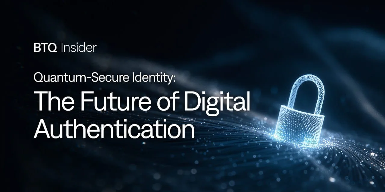 Quantum-Secure Identity: The Future of Digital Authentication