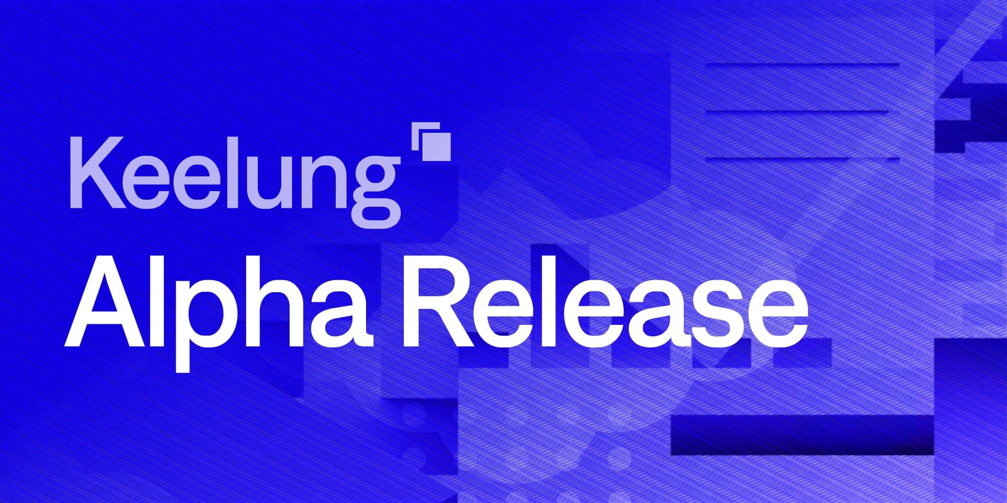 Keelung Alpha Release