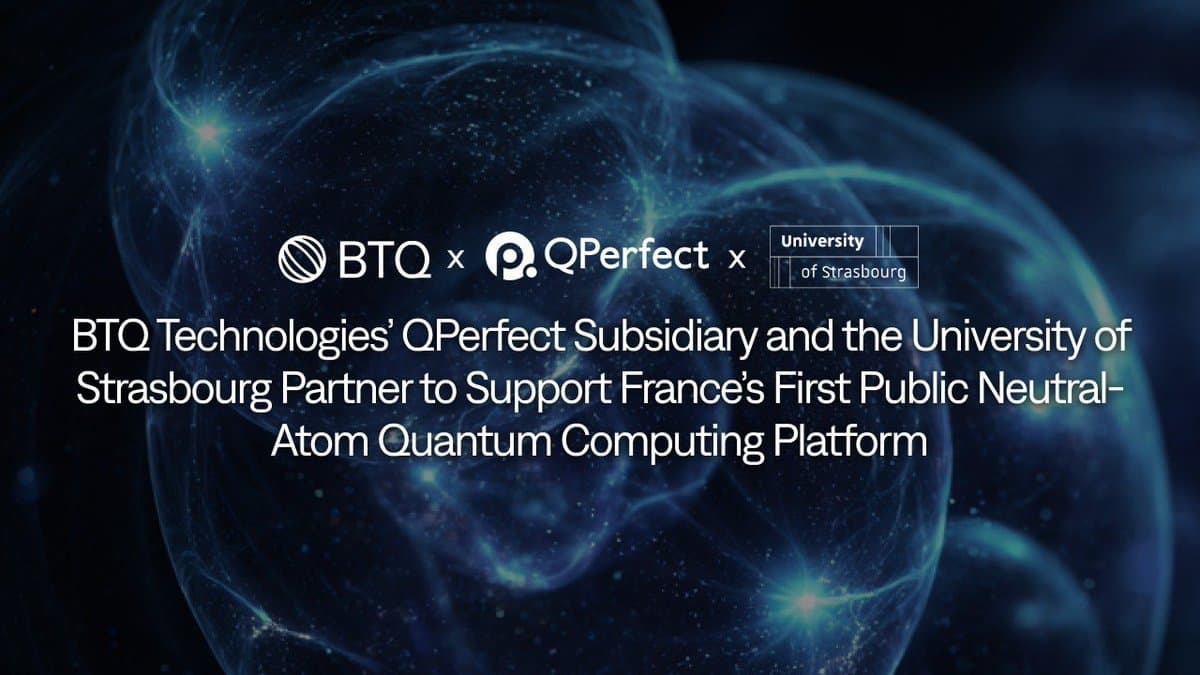 BTQ Technologies' QPerfect Subsidiary and the University of Strasbourg Partner to Support France's First Public Neutral-Atom Quantum Computing Platform cover