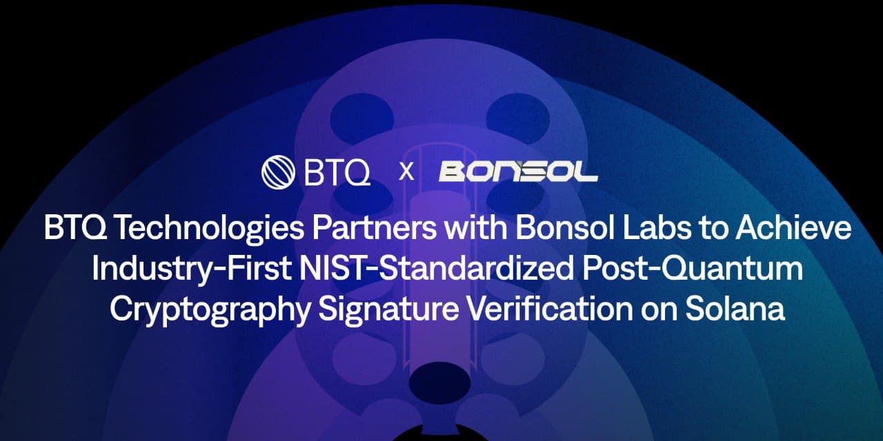 BTQ Technologies Partners with Bonsol Labs to Achieve Industry-First NIST-Standardized Post-Quantum Cryptography Signature Verification on Solana cover