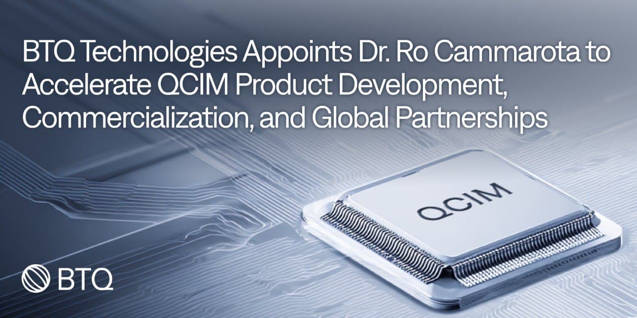 BTQ Technologies Appoints Dr. Ro Cammarota to Accelerate QCIM Product Development, Commercialization, and Global Partnerships cover