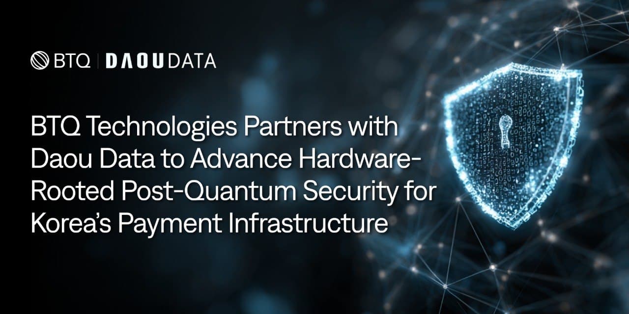 BTQ Technologies Partners with Daou Data to Advance Hardware-Rooted Post-Quantum Security for Korea's Payment Infrastructure cover
